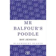 Mr Balfour's Poodle by Jenkins, Roy, 9781448203208