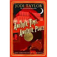 Another Time, Another Place by Taylor, Jodi, 9781472273208