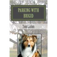 Parking With Brigid by Linton, Tom; Caton, Amy, 9781517123208