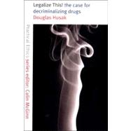 Legalize This! The Case for Decriminalizing Drugs by Husak, Douglas N.; McGinn, Colin, 9781859843208