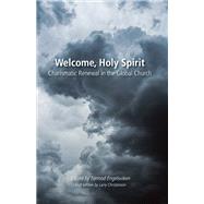Welcome, Holy Spirit: Charismatic Renewal in the Global Church by Tormod Engelsviken, 9798889833208