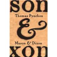 Mason & Dixon A Novel by Pynchon, Thomas, 9780312423209
