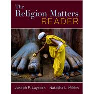 The Religion Matters Reader by Laycock, Joseph; Mikles, Natasha, 9780393543209