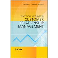 Statistical Methods in Customer Relationship Management by Kumar, V.; Petersen, J. Andrew, 9781119993209