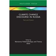 Climate Change Discourse in Russia: Past and Present by Poberezhskaya; Marianna, 9781138493209