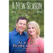 A New Season A Robertson Family Love Story of Brokenness and Redemption by Robertson, Al; Robertson, Lisa; Clark, Beth, 9781476773209