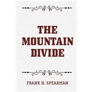 The Mountain Divide by Spearman, Frank H., 9781523433209