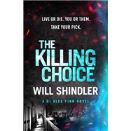 The Killing Choice by Shindler, Will, 9781529303209