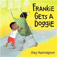Frankie Gets a Doggie by Huntington, Amy, 9781635923209