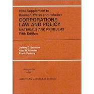 2004 to Corporations Law and Policy, Materials and Problems by Bauman, Jeffrey D.; Weiss, Elliott J.; Palmiter, Alan R., 9780314153210