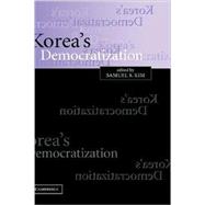 Korea's Democratization by Edited by Samuel S. Kim, 9780521823210