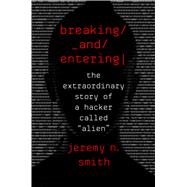 Breaking and Entering by Smith, Jeremy N., 9780544903210
