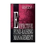 Effective Fund-Raising Management by Kelly,Kathleen S., 9780805813210