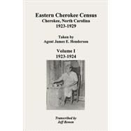 Eastern Cherokee Census, Cherokee, North Carolina, 1923-1929: Taken by Agent James E. Henderson, 1923-1924 by Bowen, Jeff, 9780806353210