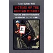 Victims of the Chilean Miracle by Winn, Peter; Drake, Paul; Frank, Volker K. (CON), 9780822333210