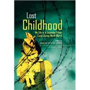 Lost Childhood My Life in a Japanese Prison Camp During World War II by Viola, Herman; Layson, Annelex, 9781426303210