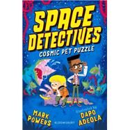 Space Detectives: Cosmic Pet Puzzle by Mark Powers, 9781526603210