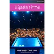 The Speaker's Primer by Joseph M. Valenzano; Stephen W. Braden; Melissa Broeckelman-Post, 9781680363210