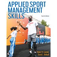 Applied Sport Management Skills by Robert N. Lussier, PhD, and David C. Kimball, PhD, 9781718213210