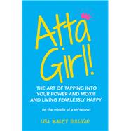 Atta Girl! by Sullivan, Lisa Bailey, 9781982243210