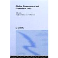Global Governance and Financial Crises by Desai, Meghnad; Said, Yahia, 9780203713211