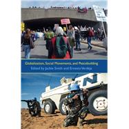 Globalization, Social Movements, and Peacebuilding by Smith, Jackie; Verdeja, Ernesto, 9780815633211