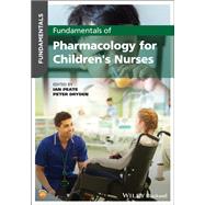 Fundamentals of Pharmacology for Children's Nurses by Peate, Ian; Dryden, Peter, 9781119633211