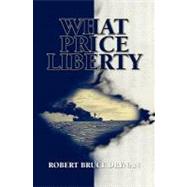 What Price Liberty by Drynan, Robert Bruce, 9781439263211