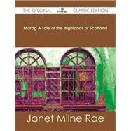 Morag a Tale of the Highlands of Scotland by Rae, Janet Milne, 9781486483211