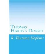 Thomas Hardy's Dorset by Hopkins, R. Thurston, 9781501083211
