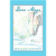 Dear Magi by Atkinson, Bob; Atkinson, Kat, 9781512733211