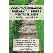 Cognitive-Behavior Therapy for Severe Mental Illness: An Illustrated Guide (Book with DVD) by Wright, Jesse H., 9781585623211