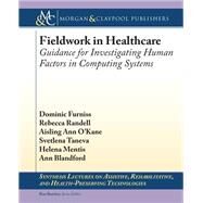 Fieldwork for Healthcare by Furniss, Dominic; Rebecca Randell; O'kane, Aisling Ann; Svetlena Taneva; Mentis, Helena, 9781627053211