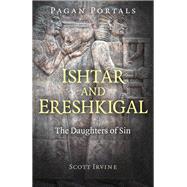 Ishtar and Ereshkigal by Irvine, Scott, 9781789043211