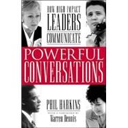 Powerful Conversations: How High Impact Leaders Communicate by Harkins, Phil, 9780071353212