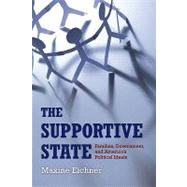 The Supportive State Families, Government, and America's Political Ideals by Eichner, Maxine, 9780195343212