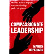 Compassionate Leadership by Manley Hopkinson, 9780349403212