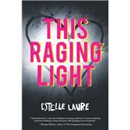 This Raging Light by Laure, Estelle, 9780544813212