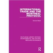 International Trade and the Montreal Protocol by Brack; Duncan, 9781138503212