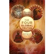 The Four Global Truths Awakening to the Peril and Promise of Our Times by Drda, Darrin, 9781583943212