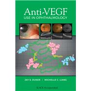 Anti-vegf Use in Ophthalmology by Duker, Jay S; Liang, Michelle C., 9781630913212