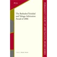 The Barbados/Trinidad and Tobago Arbitration Award of 2006 by Corporate Author Permanent Court of Arbitration, 9789067043212