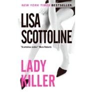 Lady Killer by Scottoline Lisa, 9780060833213
