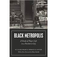 Black Metropolis by Drake, St. Clair; Cayton, Horace R.; Pattillo, Mary, 9780226253213