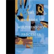 The Handbook of Multisensory Processes by Gemma A. Calvert, Charles Spence and Barry E. Stein (Eds.), 9780262033213
