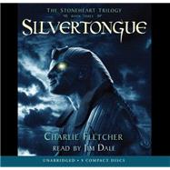 Silvertongue (The Stoneheart Trilogy, Book 3) by Dale, Jim; Fletcher, Charlie, 9780545033213