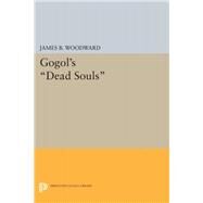 Gogol's Dead Souls by Woodward, James B., 9780691633213
