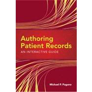 Authoring Patient Records: An Interactive Guide by Pagano, Michael  P., 9780763763213
