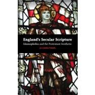England's Secular Scripture Islamophobia and the Protestant Aesthetic by Carruthers, Jo, 9780826433213