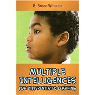 Multiple Intelligences for Differentiated Learning by R. Bruce Williams, 9780971733213